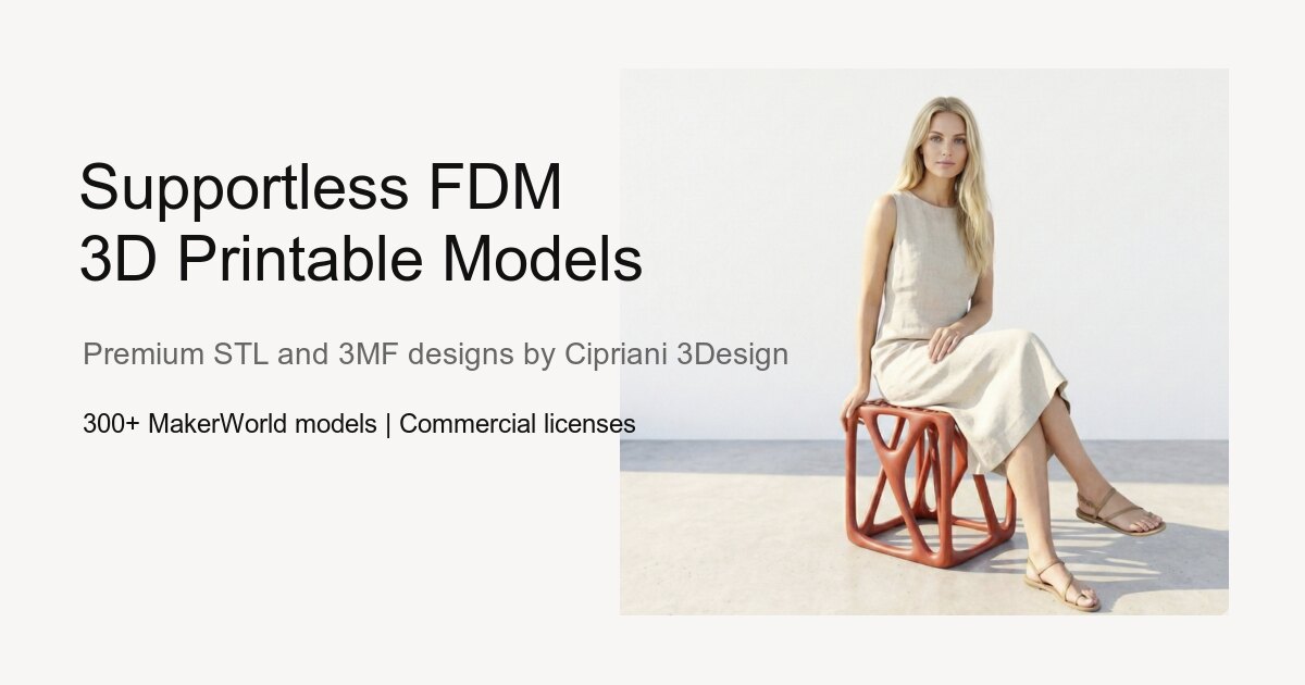 Support Less Fdm Model Supportless FDM 3D Printable Models | Cipriani 3Design
